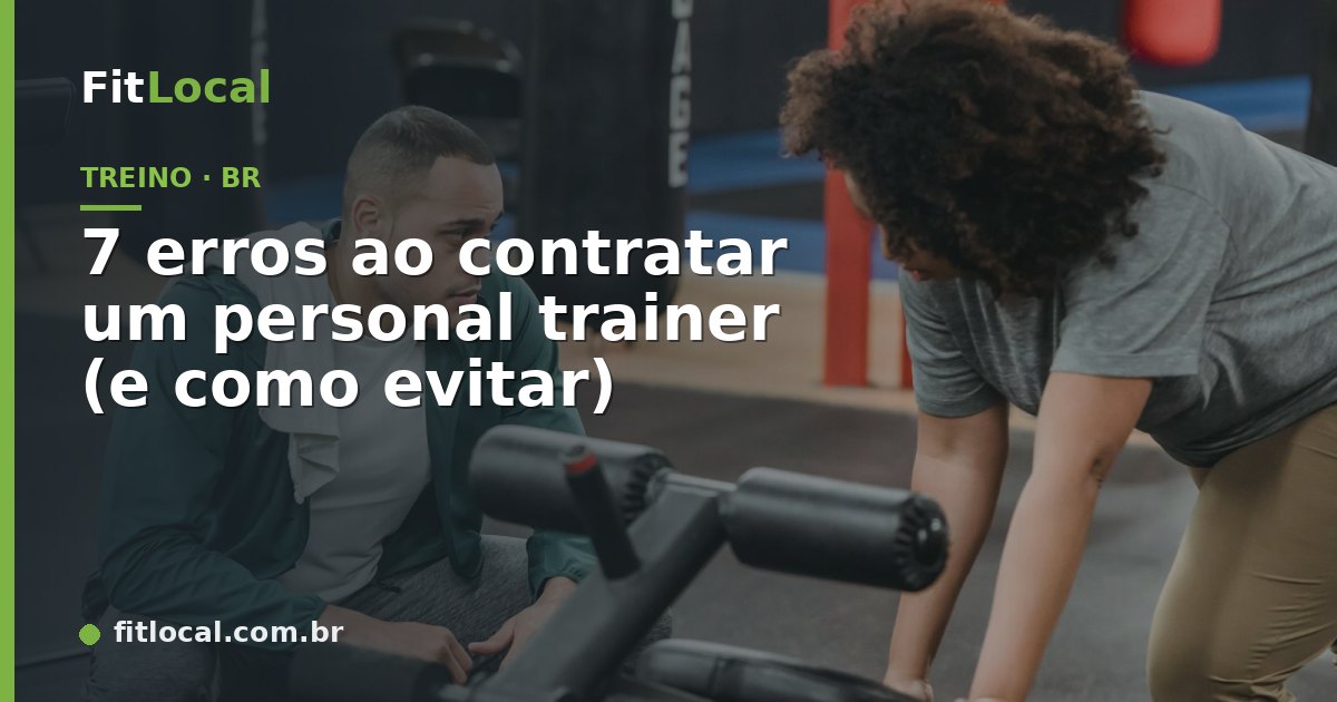 Personal trainer auxiliando aluno em academia — 7 erros ao contratar e como evitar