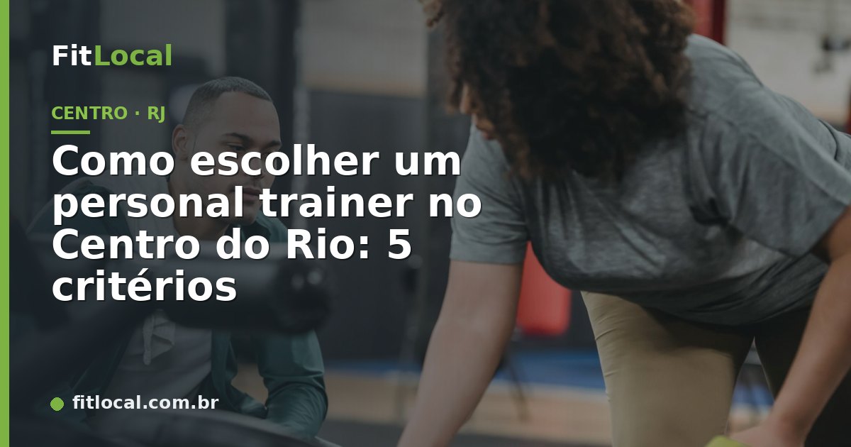 Personal trainer orientando aluna em academia — como escolher no Centro do Rio