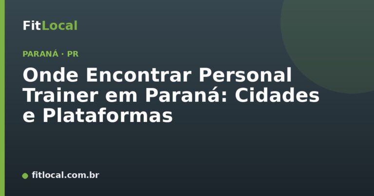 Onde Encontrar Personal Trainer em Paraná: Cidades e Plataformas