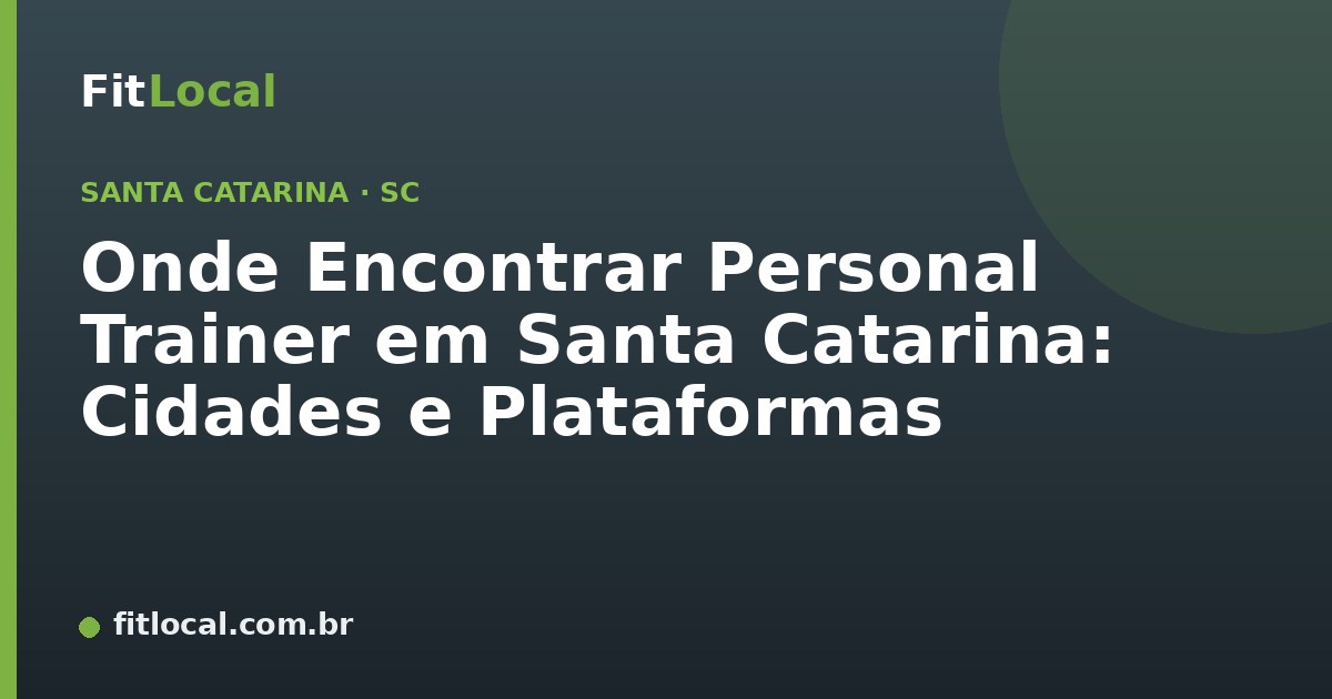 Onde Encontrar Personal Trainer em Santa Catarina: Cidades e Plataformas