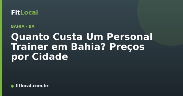 Quanto Custa Um Personal Trainer em Bahia? Preços por Cidade