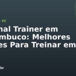 Personal Trainer em Pernambuco: Melhores Cidades Para Treinar em 2026