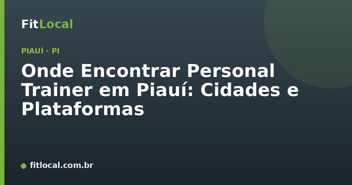 Onde Encontrar Personal Trainer em Piauí: Cidades e Plataformas