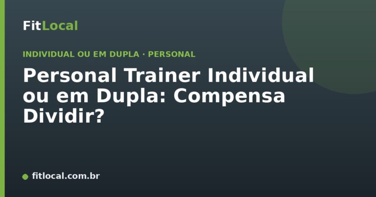 Personal Trainer Individual ou em Dupla: Compensa Dividir?