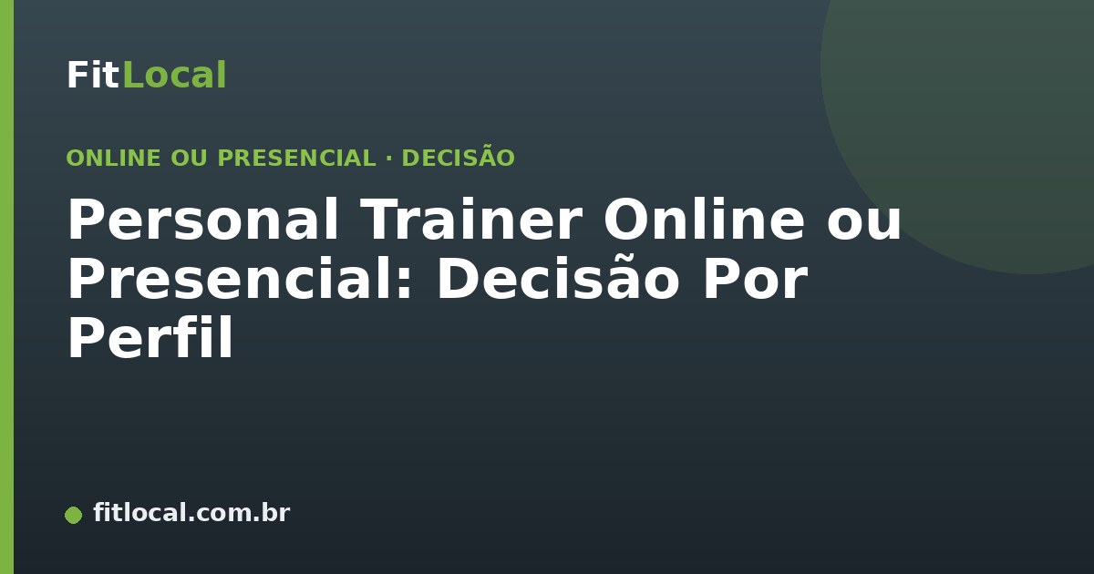 Personal Trainer Online ou Presencial: Decisão Por Perfil