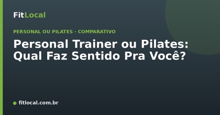 Personal Trainer ou Pilates: Qual Faz Sentido Pra Você?