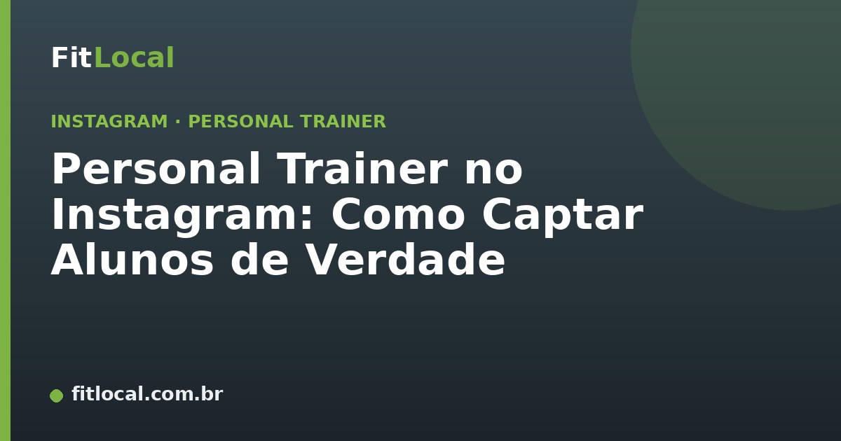 Personal Trainer no Instagram: Como Captar Alunos de Verdade