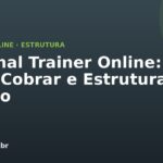 Personal Trainer Online: Como Cobrar e Estruturar o Serviço