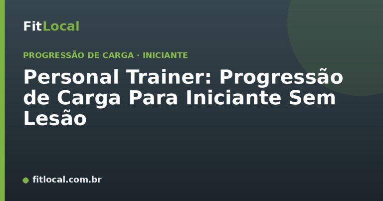 Personal Trainer: Progressão de Carga Para Iniciante Sem Lesão