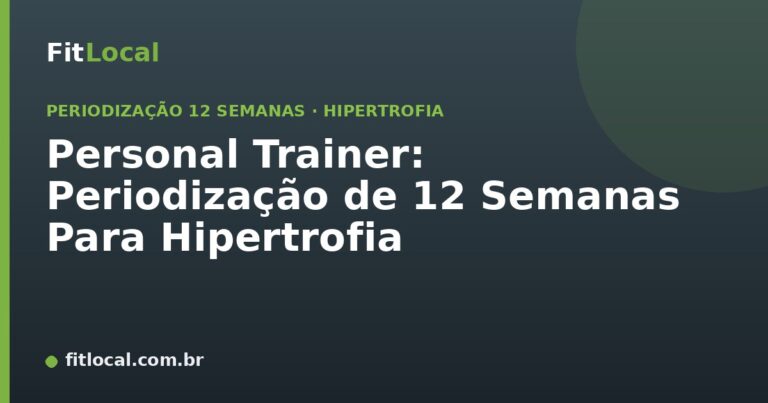 Personal Trainer: Periodização de 12 Semanas Para Hipertrofia