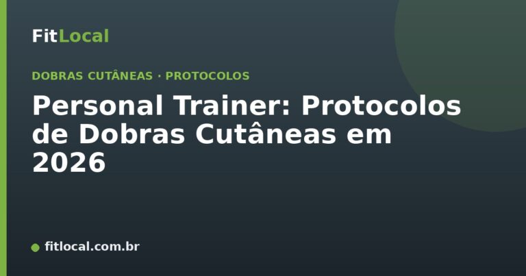 Personal Trainer: Protocolos de Dobras Cutâneas em 2026
