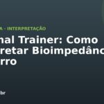 Personal Trainer: Como Interpretar Bioimpedância Sem Erro