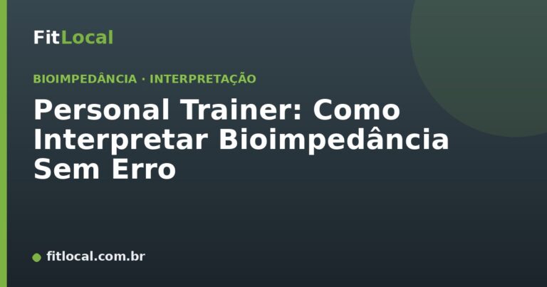 Personal Trainer: Como Interpretar Bioimpedância Sem Erro