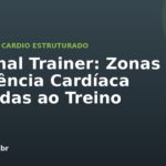 Personal Trainer: Zonas de Frequência Cardíaca Aplicadas ao Treino