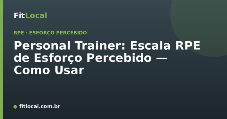 Personal Trainer: Escala RPE de Esforço Percebido — Como Usar