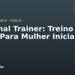 Personal Trainer: Treino de Força Para Mulher Iniciante