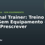 Personal Trainer: Treino em Casa Sem Equipamento — Como Prescrever