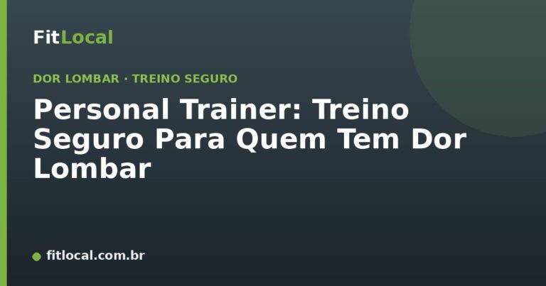 Personal Trainer: Treino Seguro Para Quem Tem Dor Lombar