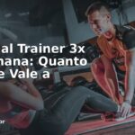 Personal Trainer 3x na Semana: Quanto Custa e Vale a Pena?
