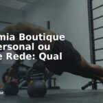 Academia Boutique com Personal ou Grande Rede: Qual Vale