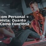 Treinar com Personal + Nutricionista: Quanto Custa e Como Funciona