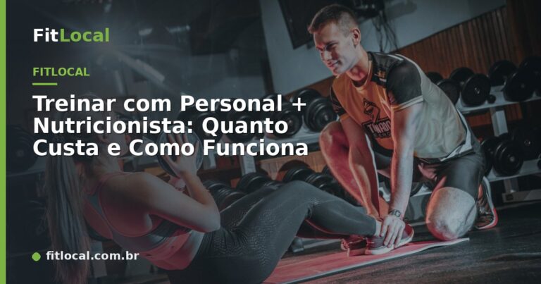Treinar com Personal + Nutricionista: Quanto Custa e Como Funciona