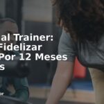 Personal Trainer: Como Fidelizar Aluno Por 12 Meses ou Mais