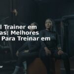 Personal Trainer em Amazonas: Melhores Cidades Para Treinar em 2026