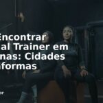 Onde Encontrar Personal Trainer em Amazonas: Cidades e Plataformas