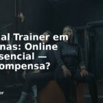 Personal Trainer em Amazonas: Online ou Presencial — Qual Compensa?