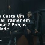 Quanto Custa Um Personal Trainer em Amazonas? Preços por Cidade
