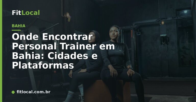 Onde Encontrar Personal Trainer em Bahia: Cidades e Plataformas