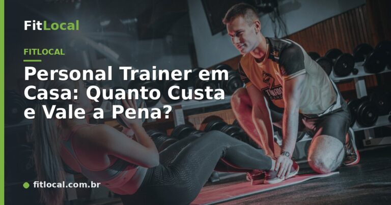 Personal Trainer em Casa: Quanto Custa e Vale a Pena?