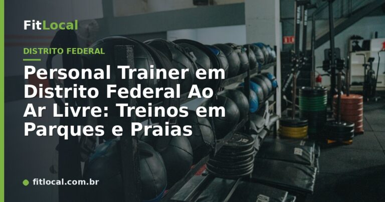 Personal Trainer em Distrito Federal Ao Ar Livre: Treinos em Parques e Praias