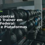 Onde Encontrar Personal Trainer em Distrito Federal: Cidades e Plataformas