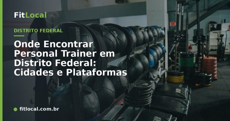 Onde Encontrar Personal Trainer em Distrito Federal: Cidades e Plataformas