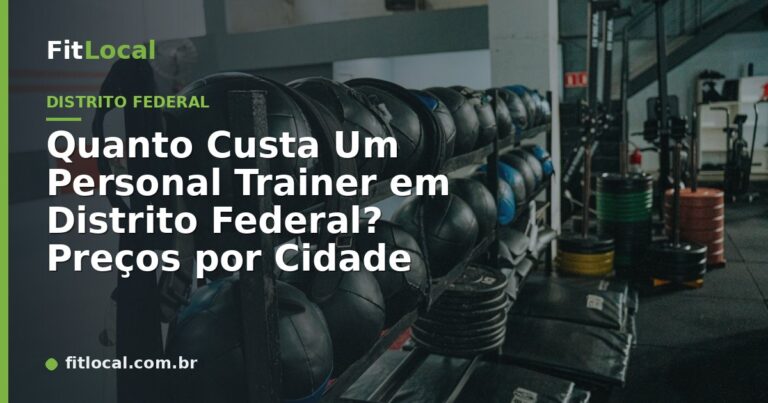 Quanto Custa Um Personal Trainer em Distrito Federal? Preços por Cidade