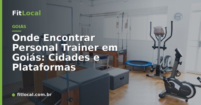 Onde Encontrar Personal Trainer em Goiás: Cidades e Plataformas