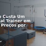 Quanto Custa Um Personal Trainer em Goiás? Preços por Cidade