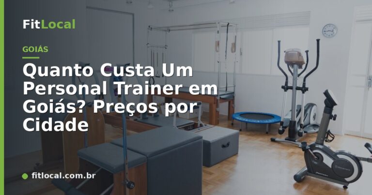 Quanto Custa Um Personal Trainer em Goiás? Preços por Cidade