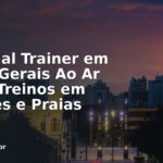 Personal Trainer em Minas Gerais Ao Ar Livre: Treinos em Parques e Praias