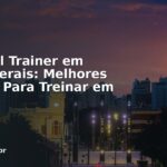 Personal Trainer em Minas Gerais: Melhores Cidades Para Treinar em 2026