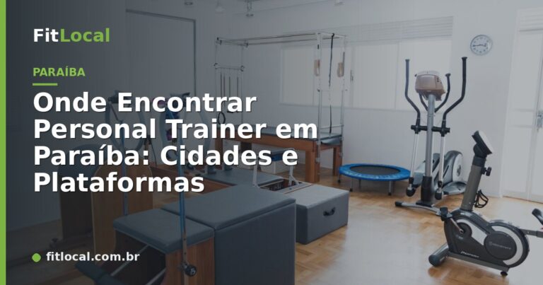 Onde Encontrar Personal Trainer em Paraíba: Cidades e Plataformas