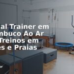 Personal Trainer em Pernambuco Ao Ar Livre: Treinos em Parques e Praias