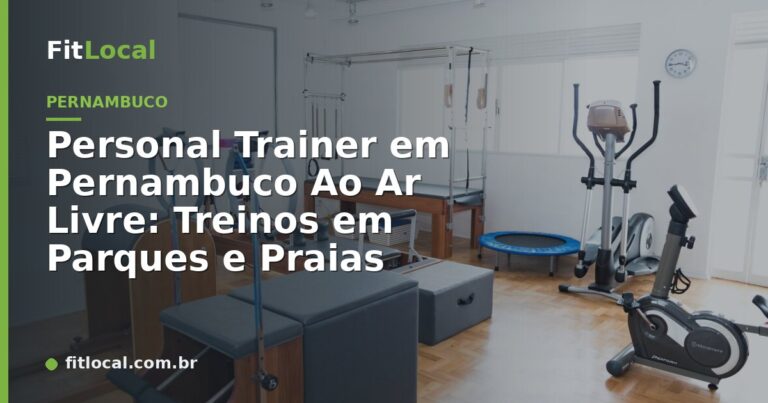 Personal Trainer em Pernambuco Ao Ar Livre: Treinos em Parques e Praias