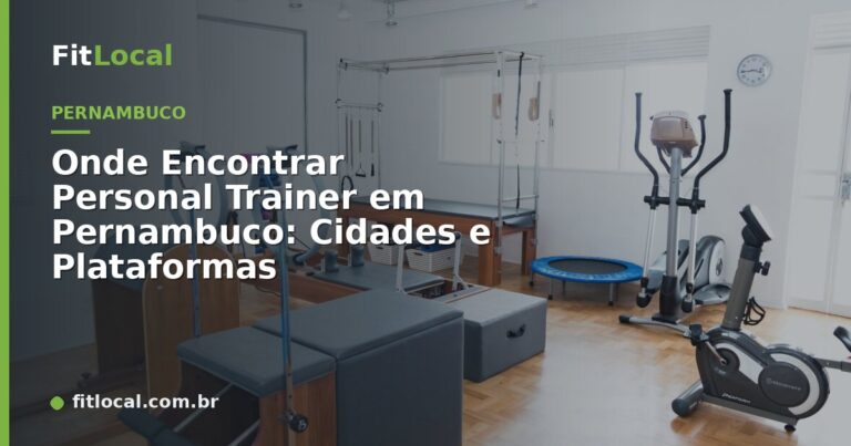 Onde Encontrar Personal Trainer em Pernambuco: Cidades e Plataformas