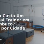 Quanto Custa Um Personal Trainer em Pernambuco? Preços por Cidade