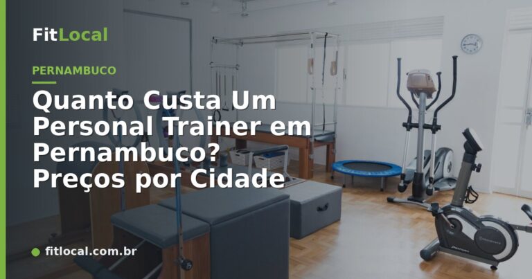 Quanto Custa Um Personal Trainer em Pernambuco? Preços por Cidade