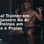 Personal Trainer em Rio de Janeiro Ao Ar Livre: Treinos em Parques e Praias