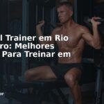 Personal Trainer em Rio de Janeiro: Melhores Cidades Para Treinar em 2026